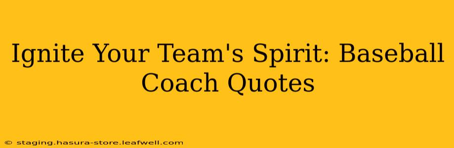 Ignite Your Team's Spirit: Baseball Coach Quotes