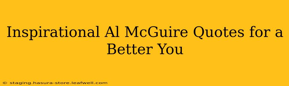 Inspirational Al McGuire Quotes for a Better You