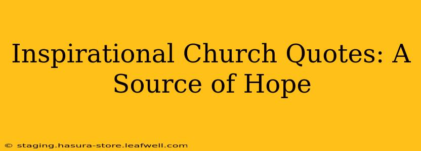 Inspirational Church Quotes: A Source of Hope