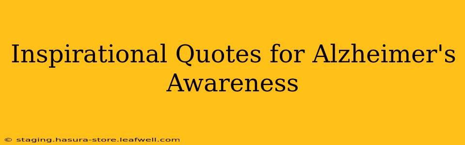 Inspirational Quotes for Alzheimer's Awareness