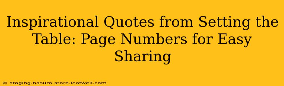Inspirational Quotes from Setting the Table: Page Numbers for Easy Sharing