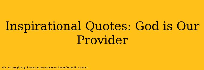 Inspirational Quotes: God is Our Provider