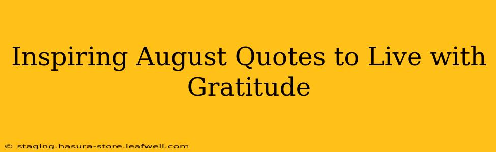 Inspiring August Quotes to Live with Gratitude