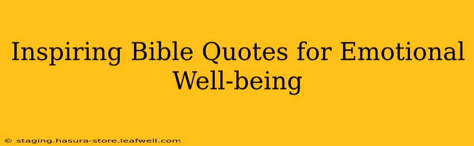 Inspiring Bible Quotes for Emotional Well-being
