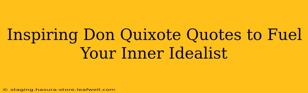 Inspiring Don Quixote Quotes to Fuel Your Inner Idealist