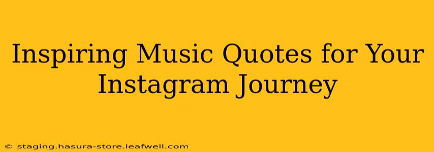 Inspiring Music Quotes for Your Instagram Journey