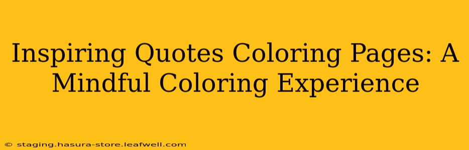 Inspiring Quotes Coloring Pages: A Mindful Coloring Experience