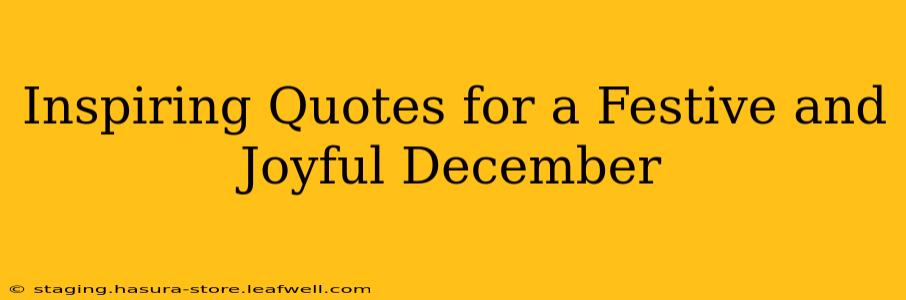 Inspiring Quotes for a Festive and Joyful December