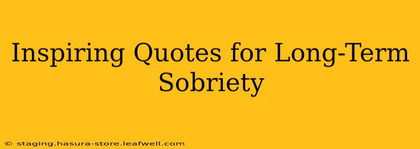 Inspiring Quotes for Long-Term Sobriety