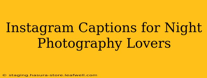 Instagram Captions for Night Photography Lovers