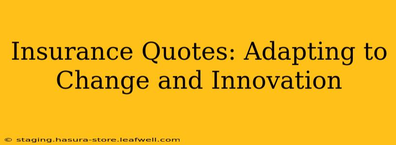 Insurance Quotes: Adapting to Change and Innovation
