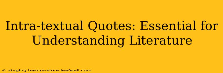 Intra-textual Quotes: Essential for Understanding Literature