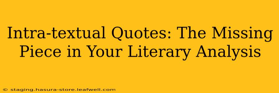 Intra-textual Quotes: The Missing Piece in Your Literary Analysis