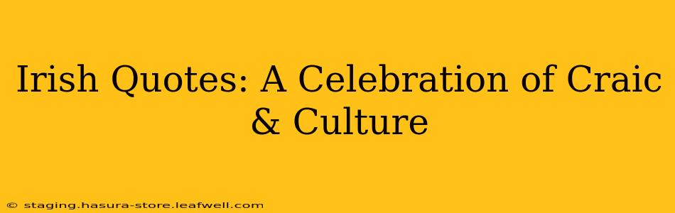 Irish Quotes: A Celebration of Craic & Culture