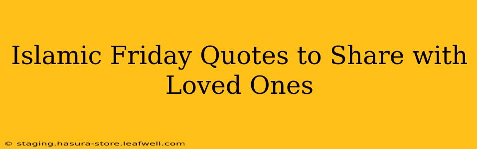 Islamic Friday Quotes to Share with Loved Ones