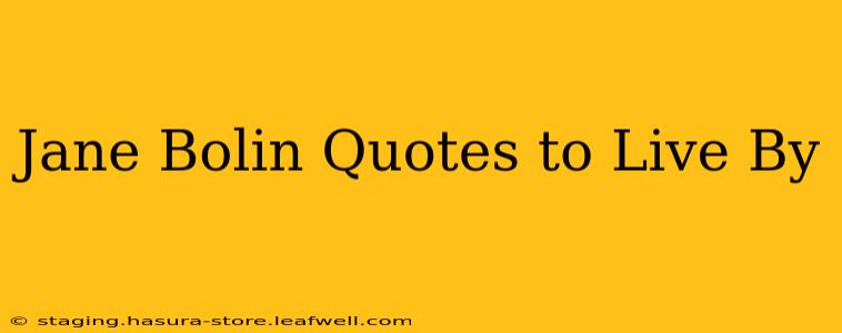 Jane Bolin Quotes to Live By