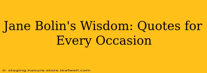 Jane Bolin's Wisdom: Quotes for Every Occasion