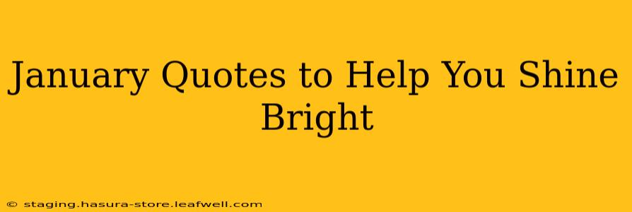 January Quotes to Help You Shine Bright