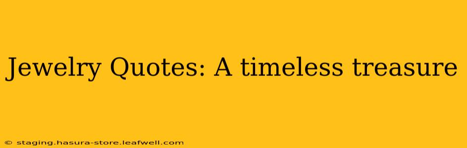 Jewelry Quotes: A timeless treasure