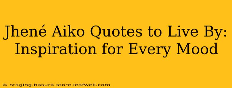 Jhené Aiko Quotes to Live By: Inspiration for Every Mood