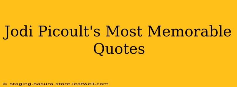 Jodi Picoult's Most Memorable Quotes