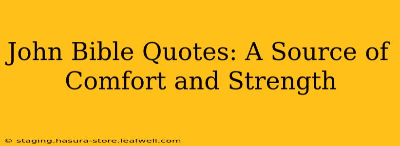 John Bible Quotes: A Source of Comfort and Strength