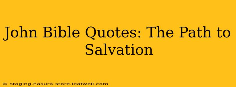 John Bible Quotes: The Path to Salvation
