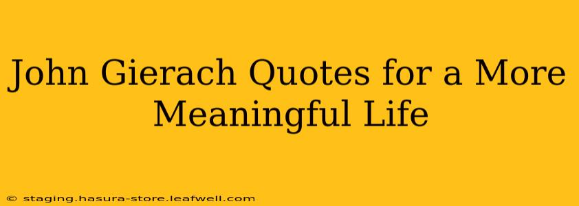 John Gierach Quotes for a More Meaningful Life