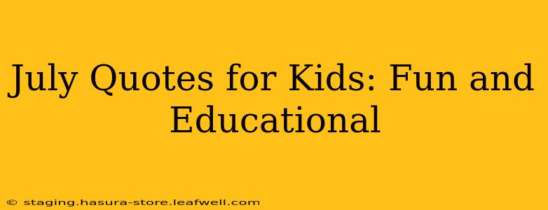 July Quotes for Kids: Fun and Educational