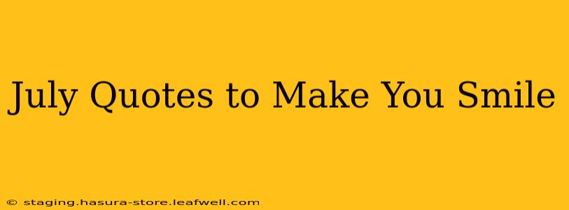 July Quotes to Make You Smile