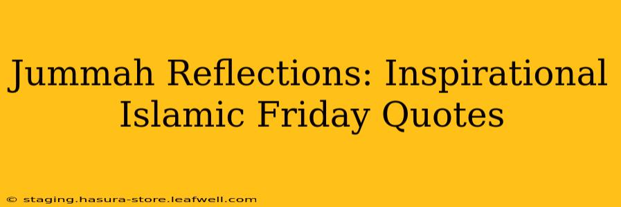 Jummah Reflections: Inspirational Islamic Friday Quotes