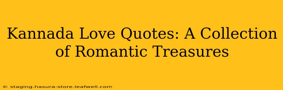 Kannada Love Quotes: A Collection of Romantic Treasures