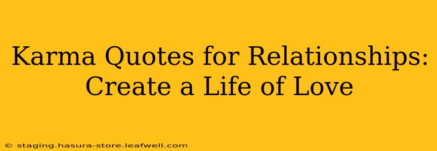 Karma Quotes for Relationships:  Create a Life of Love