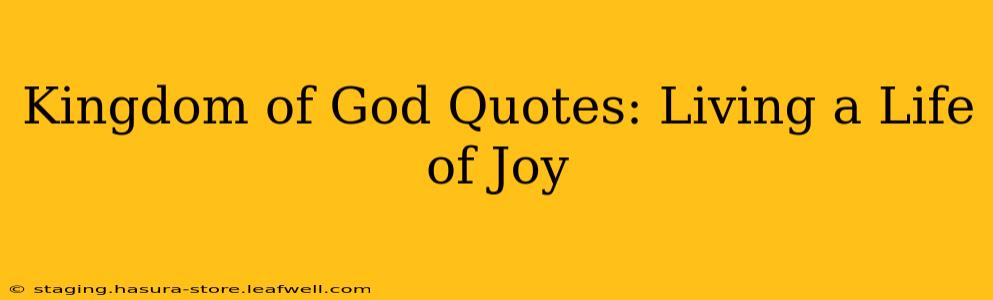 Kingdom of God Quotes: Living a Life of Joy