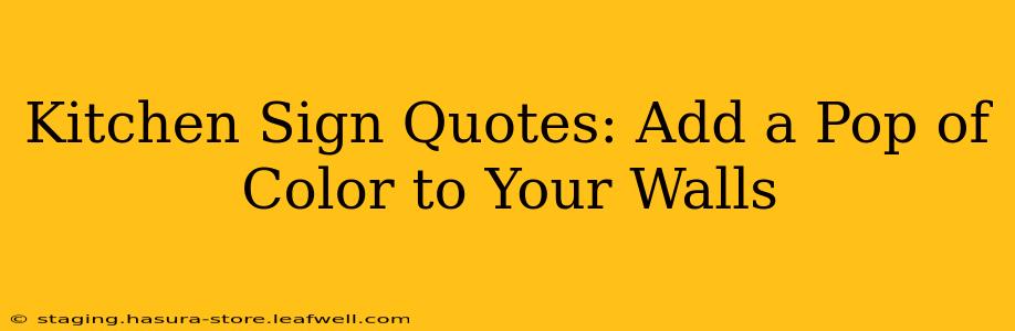 Kitchen Sign Quotes: Add a Pop of Color to Your Walls