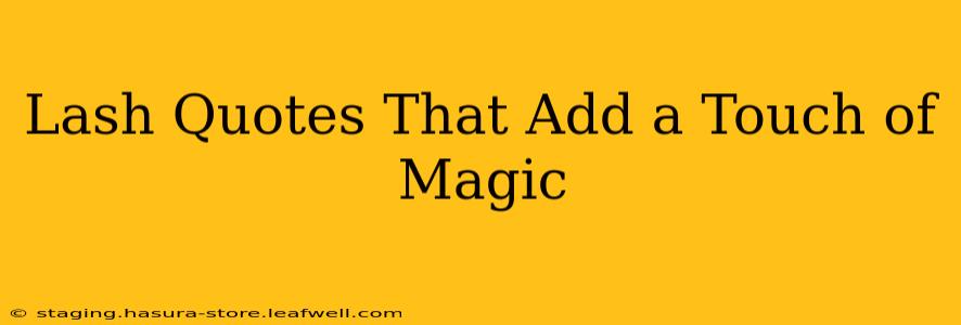 Lash Quotes That Add a Touch of Magic