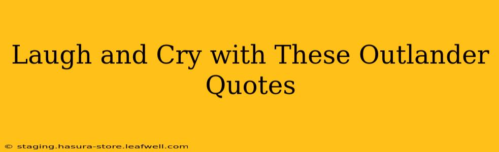Laugh and Cry with These Outlander Quotes