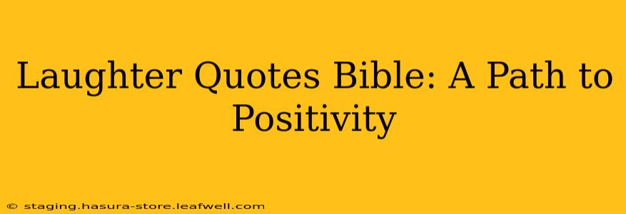 Laughter Quotes Bible: A Path to Positivity