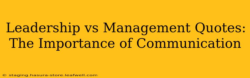 Leadership vs Management Quotes: The Importance of Communication