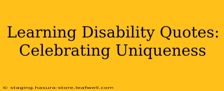 Learning Disability Quotes: Celebrating Uniqueness