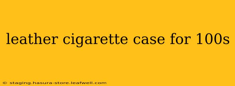 leather cigarette case for 100s