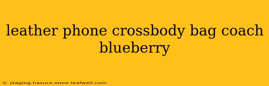 leather phone crossbody bag coach blueberry