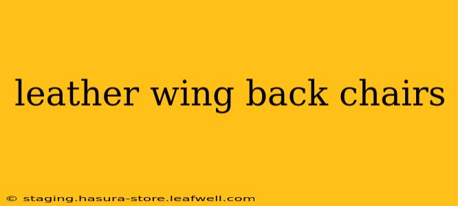 leather wing back chairs