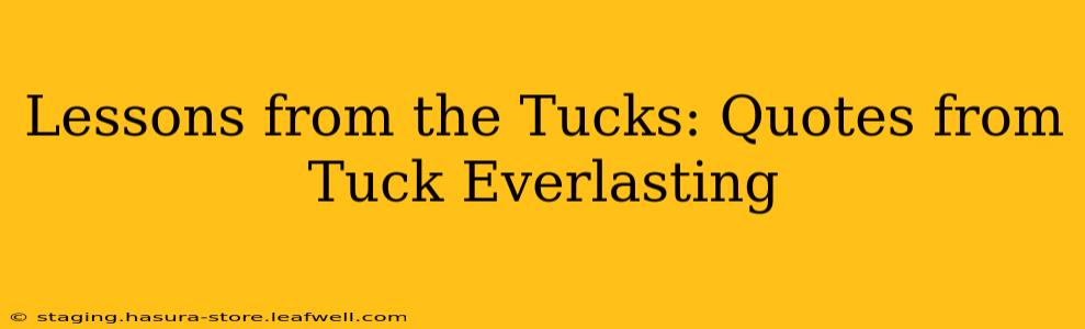 Lessons from the Tucks: Quotes from Tuck Everlasting