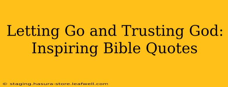 Letting Go and Trusting God: Inspiring Bible Quotes
