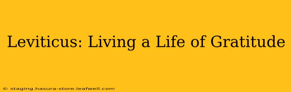 Leviticus: Living a Life of Gratitude