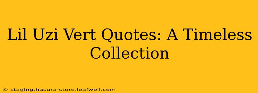 Lil Uzi Vert Quotes: A Timeless Collection