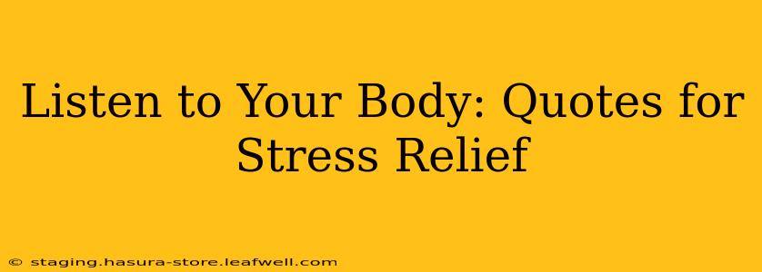 Listen to Your Body: Quotes for Stress Relief