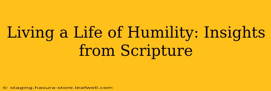 Living a Life of Humility: Insights from Scripture