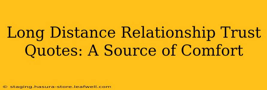 Long Distance Relationship Trust Quotes: A Source of Comfort